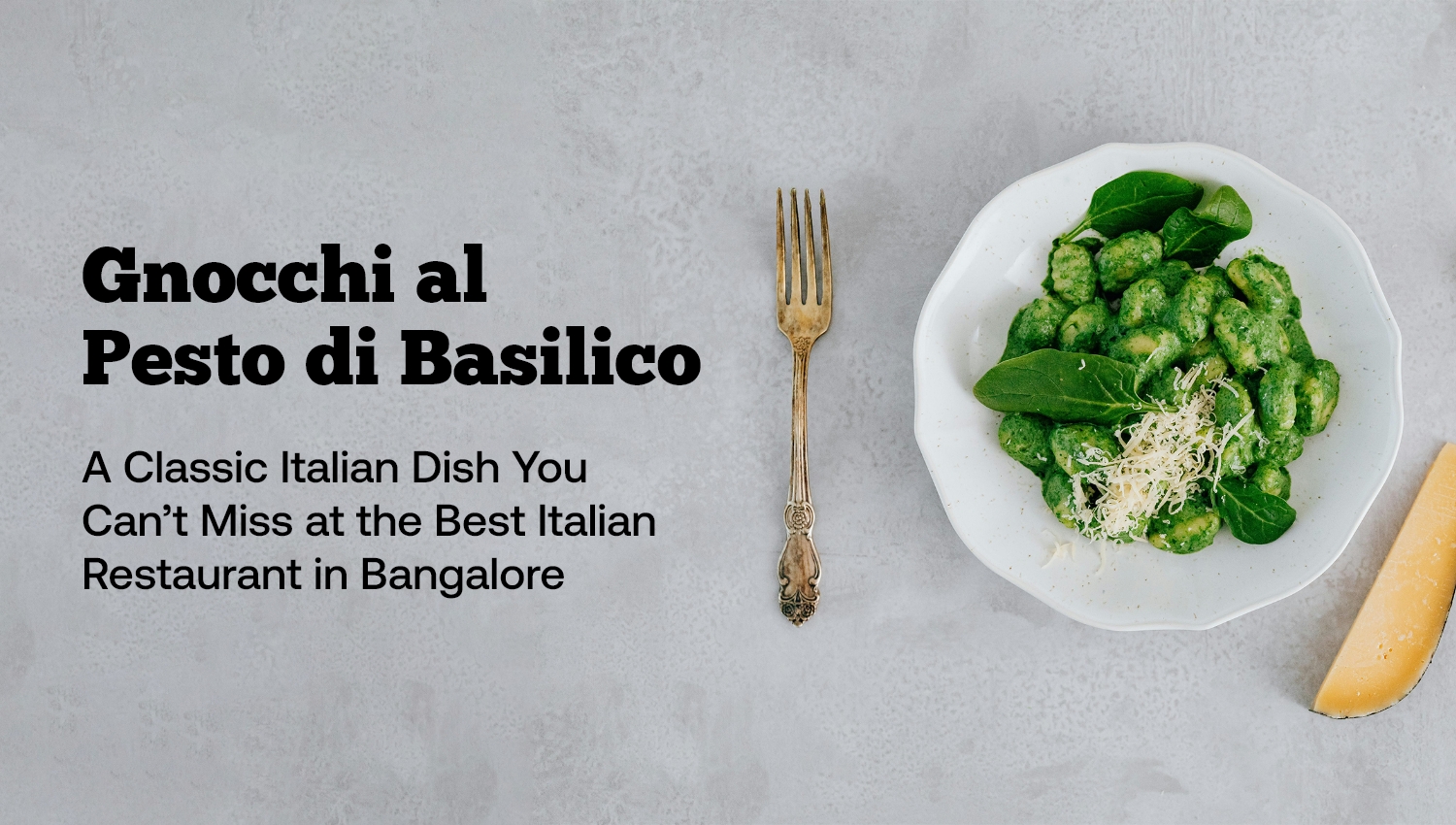 Gnocchi al Pesto di Basilico: A Classic Italian Dish You Can’t Miss at the Best Italian Restaurant in Bangalore