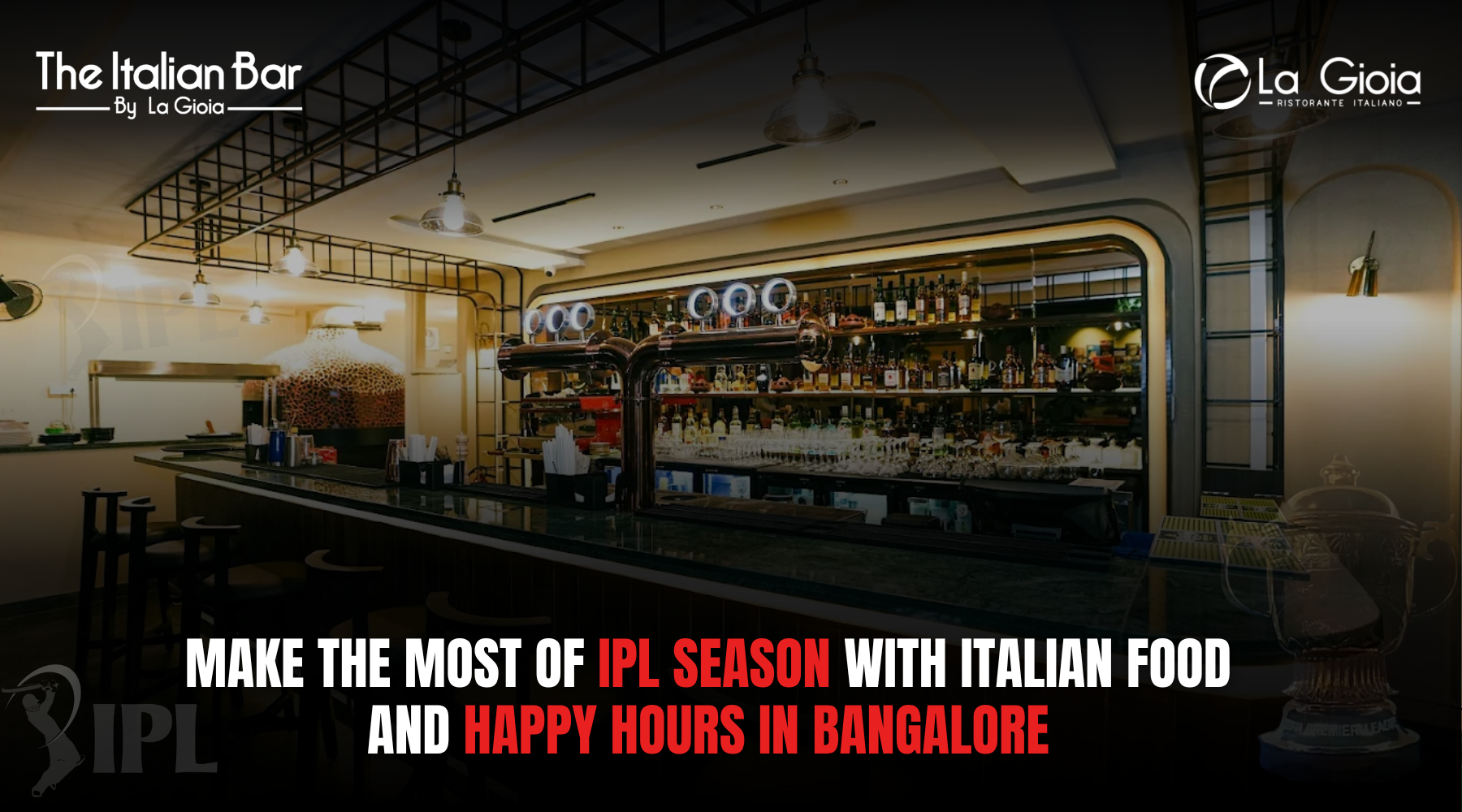 Make the Most of IPL Season with Italian Food and Happy Hours in Bangalore