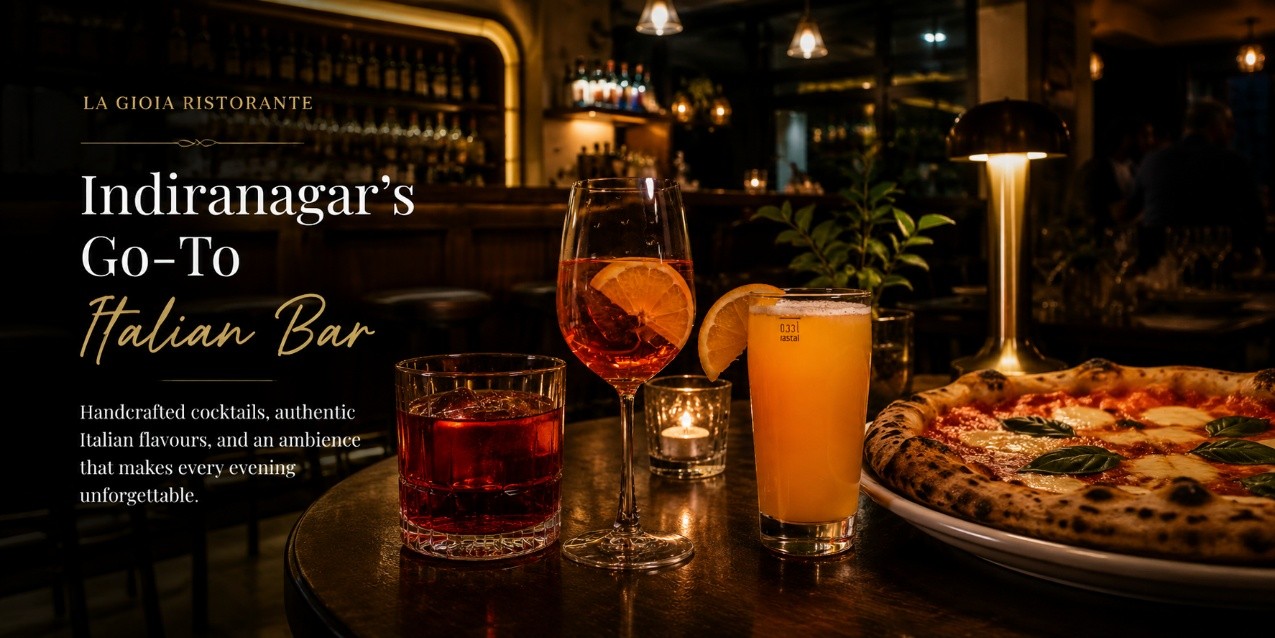 Why La Gioia is the Go-To Italian Bar in Indiranagar Banner