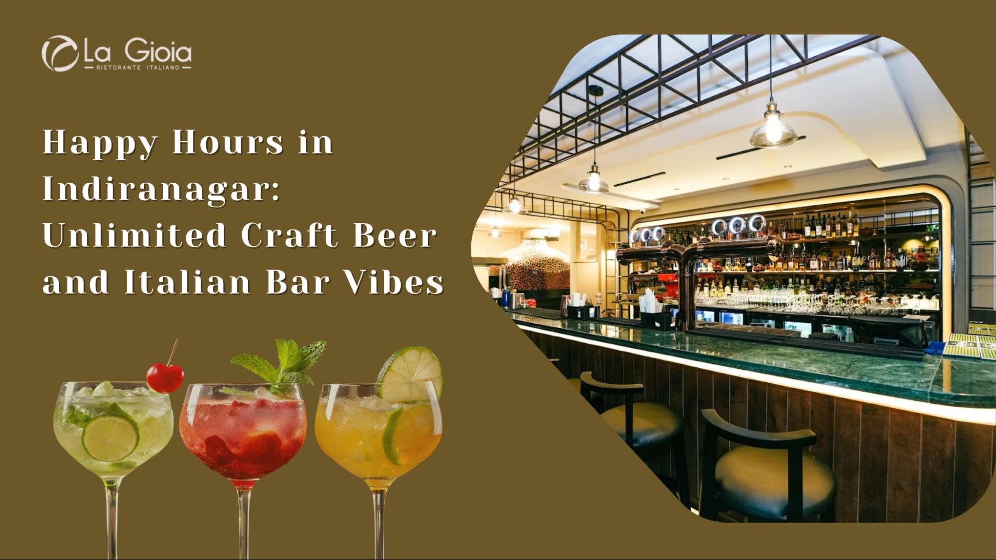 Happy Hours in Indiranagar: Unlimited Craft Beer and Italian Bar Vibes